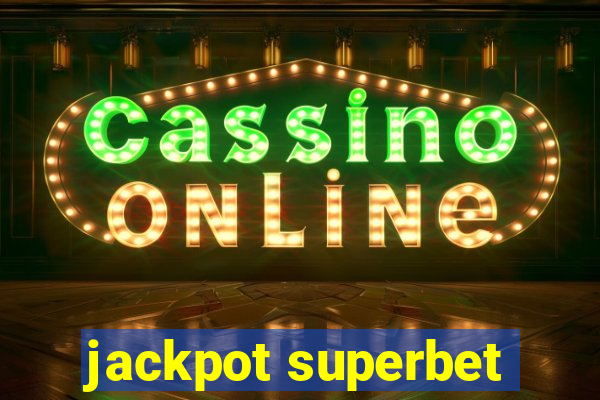 jackpot superbet